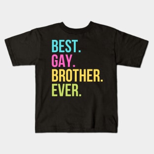 Best Gay Brother Ever Kids T-Shirt